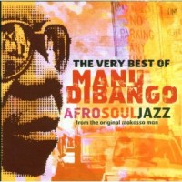 Purchase Manu Dibango - The Very Best Of Manu Dibango: Afro Soul Jazz From The Original Makossa Man