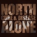 Buy North Alone - Cure And Disease Mp3 Download