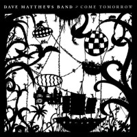 Purchase Dave Matthews Band - Come Tomorrow