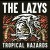 Buy The Lazys - Tropical Hazards Mp3 Download
