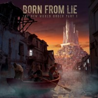 Purchase Born From Lie - The New World Order, Pt. 1