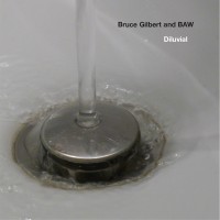 Purchase Bruce Gilbert - Diluvial (With Baw)