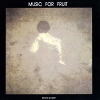 Purchase Bruce Gilbert - Music For Fruit