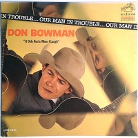 Purchase Don Bowman - Our Man In Trouble (It Only Hurts When I Laugh) (Vinyl)