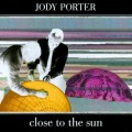 Buy Jody Porter - Close To The Sun Mp3 Download