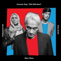 Purchase Marc Ribot's Ceramic Dog - Yru Still Here?