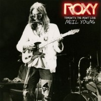 Purchase Neil Young - Roxy: Tonight's The Night Live