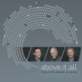 Buy Phillips, Craig & Dean - Above It All Mp3 Download