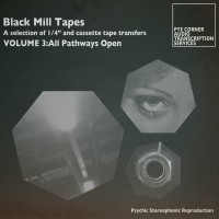 Purchase Pye Corner Audio - Black Mill Tapes Vol. 3: All Pathways Open