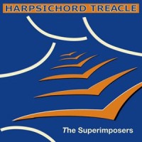 Purchase The Superimposers - Harpsichord Treacle
