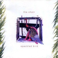 Purchase The Choir - Speckled Bird