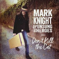 Purchase Mark Knight & The Unsung Heroes - Don't Kill The Cat