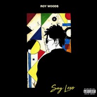 Purchase Roy Woods - Say Less