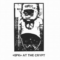 Purchase SPK - Live At The Crypt (Vinyl)