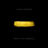 Purchase Lincoln Brewster - God Of The Impossible (Deluxe Edition)