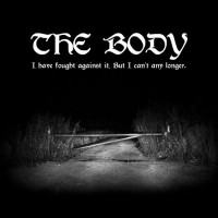 Purchase The Body - I Have Fought Against It, But I Can’t Any Longer.