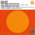 Buy Stan Getz - Early Stan (With Jimmy Raney & Terry Gibbs) Mp3 Download