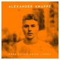 Buy Alexander Knappe - Ohne Chaos Keine Lieder (Deluxe Edition) Mp3 Download