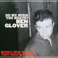 Purchase Ben Glover - Do We Burn The Boats