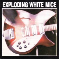 Purchase Exploding White Mice - Exploding White Mice