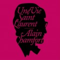 Buy Alain Chamfort - Une Vie Saint Laurent Mp3 Download