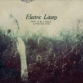 Buy Electric Litany - How To Be A Child & Win The War Mp3 Download