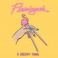 Buy Flamingosis - A Groovy Thing Mp3 Download