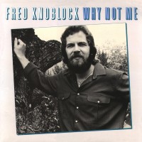 Purchase Fred Knoblock - Why Not Me (Vinyl)
