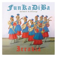 Purchase Funkadiba - Irradia (With Baldelli & Dionigi) (EP) (Vinyl)