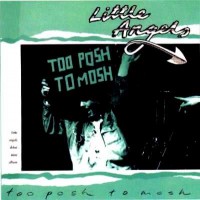 Purchase Little Angels - Too Posh To Mosh (EP) (Vinyl)