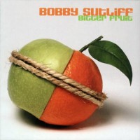 Purchase Bobby Sutliff - Bitter Fruit