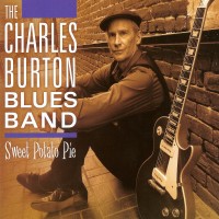 Purchase The Charles Burton Blues Band - Sweet Potato Pie