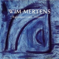 Purchase Wim Mertens - Retrospectives Vol. 1