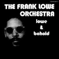 Purchase The Frank Lowe Orchestra - Lowe And Behold (Vinyl)