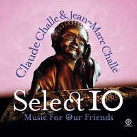 Purchase VA - Select 10: Music For Our Friends (By Claude Challe And Jean-Marc Challe)