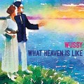 Buy Wussy - What Heaven Is Like Mp3 Download