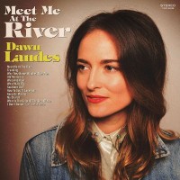 Purchase Dawn Landes - Meet Me At The River