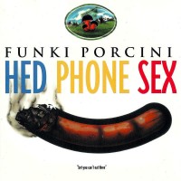 Purchase Funki Porcini - Hed Phone Sex CD2