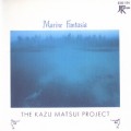 Buy The Kazu Matsui Project - Marine Fantasia (Vinyl) Mp3 Download