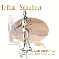 Purchase Kazu Matsui - Tribal Schubert (Feat.Keiko Matsui)