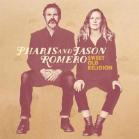 Purchase Pharis And Jason Romero - Sweet Old Religion