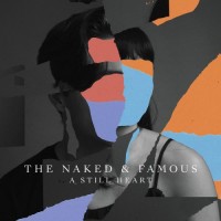 Purchase The Naked And Famous - A Still Heart