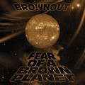 Buy Brownout - Fear Of A Brown Planet Mp3 Download