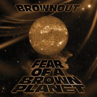 Purchase Brownout - Fear Of A Brown Planet