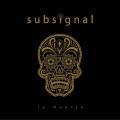 Buy Subsignal - La Muerta Mp3 Download