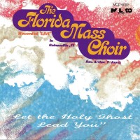 Purchase Florida Mass Choir - Let The Holy Ghost Lead You