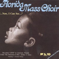 Purchase Florida Mass Choir - Now I Can See