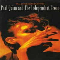 Purchase Paul Quinn - Will I Ever Be Inside Of You (With The Independent Group)