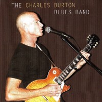 Purchase Charles Burton Blues Band - The Charles Burton Blues Band