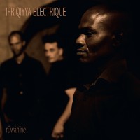 Purchase Ifriqiyya Electrique - Rûwâhîne